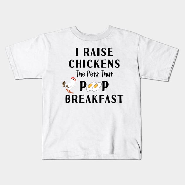 Chickens Pets That Poop Breakfast Backyard Chicken Farmer Kids T-Shirt by gillys